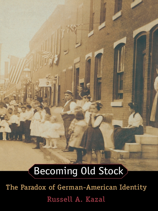 Title details for Becoming Old Stock by Russell Kazal - Available